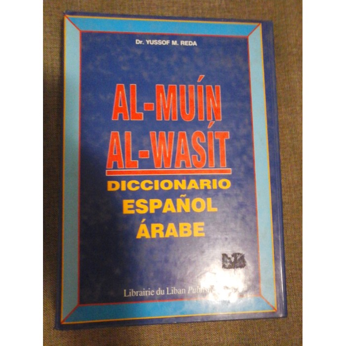 AL-MUIN AL-WASIT  -  DICCIONARIO ESPANOL ARABE  -  (dictionar spaniol - arab)